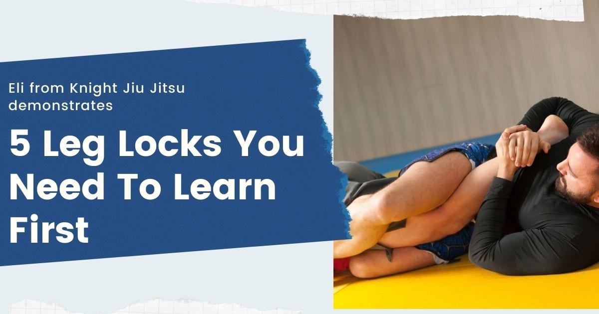 Five leg locks you need to learn first