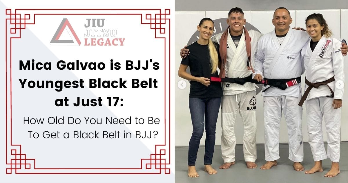 Mica Galvao Is BJJ’s Youngest Black Belt, How Old Do You Need to Be to Get a Black Belt? 10 Mica Galvao Is BJJ’s Youngest Black Belt, How Old Do You Need to Be to Get a Black Belt? Mica Galvao