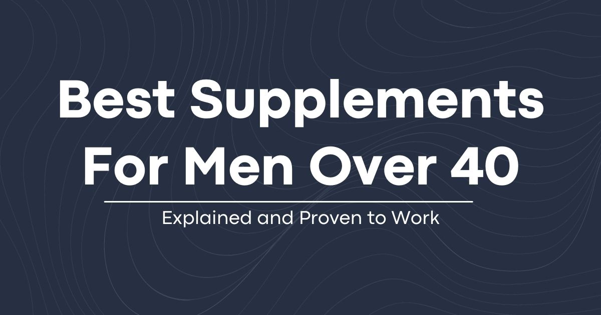 Feature image for Best Supplements For Men Over 40