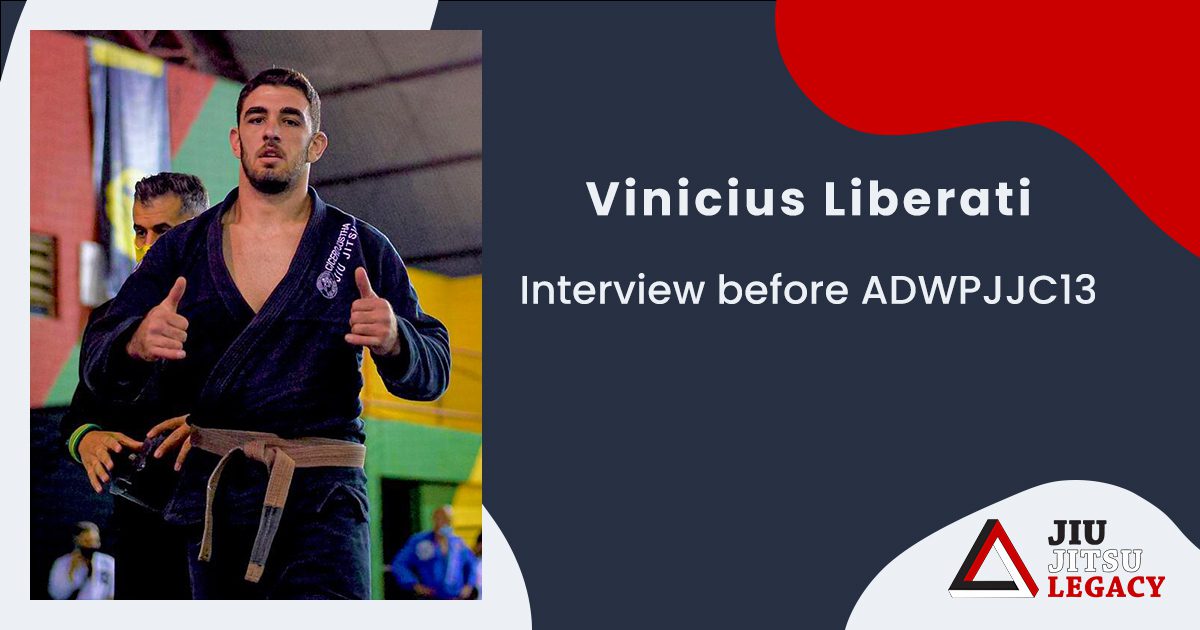 Interview with Vinicius Liberati before ADWPJJC13 7 Interview with Vinicius Liberati before ADWPJJC13 adwpjjc