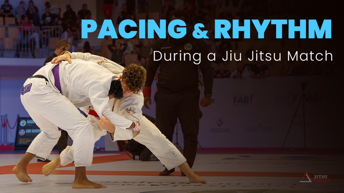 The Role Of Pacing and Rhythm In A BJJ Match