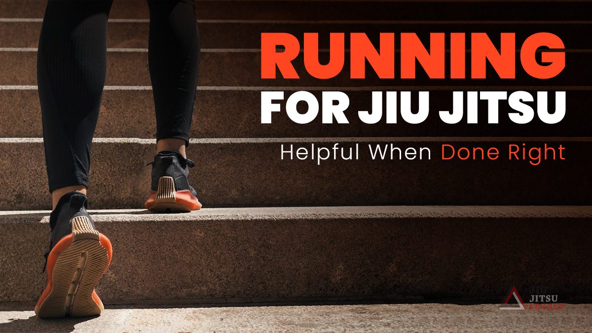 Running For BJJ: Helpful When Done Right