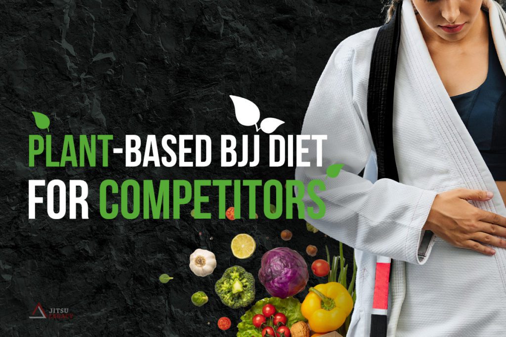 Plant-Based Diet for BJJ Competitors