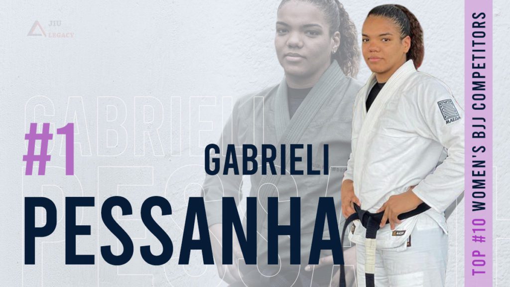 #1 Gabrieli Pessanha - Top 10 Women's BJJ Competitors