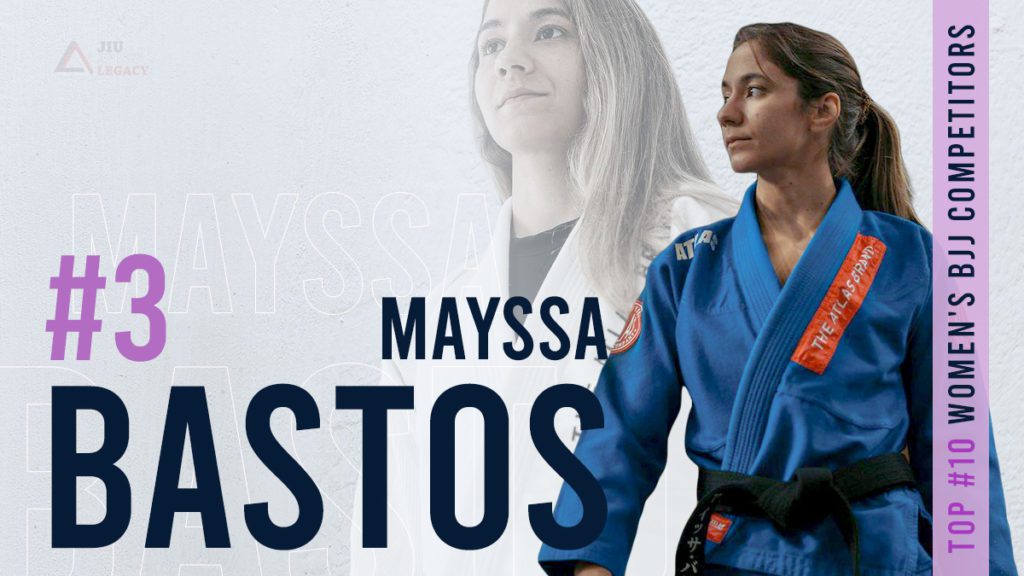 #3 Mayssa Bastos - Top 10 Women's BJJ Competitors