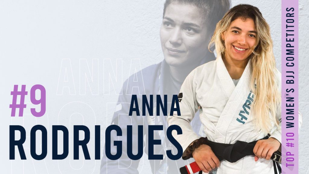 #9 Anna Rodrigues - Top 10 Women's BJJ Competitors